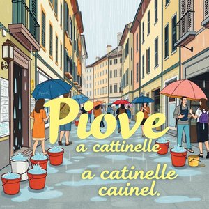 Piove a catinelle и как использовать фразеологизм в итальянском