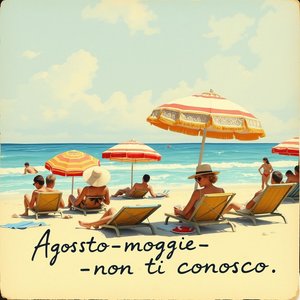 Agosto moglie mia non ti conosco e seu Significado