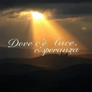 Dove c’è luce, c’è speranza Bedeutung und Gebrauch: Italienisches Sprichwort erklärt