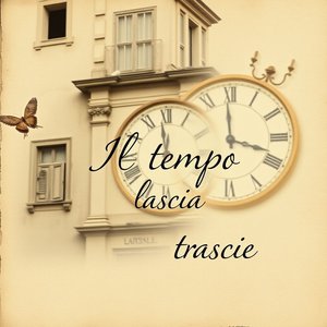 Il tempo lascia tracce Die Bedeutung eines italienischen Sprichworts und echte Beispiele